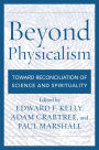 Beyond Physicalism: Toward Reconciliation of Science and Spirituality