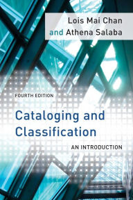Title: Cataloging and Classification: An Introduction / Edition 4, Author: Lois Mai Chan