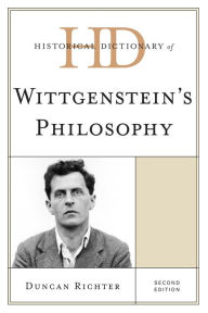 Title: Historical Dictionary of Wittgenstein's Philosophy, Author: Duncan Richter