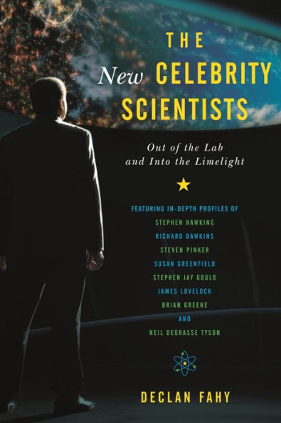 The New Celebrity Scientists: Out of the Lab and into the Limelight