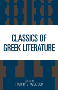 Title: Classics of Greek Literature, Author: Harry E Wedeck