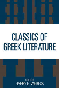 Title: Classics of Greek Literature, Author: Harry E. Wedeck