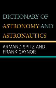 Title: Dictionary of Astronomy and Astronautics, Author: Armand Spitz