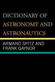 Title: Dictionary of Astronomy and Astronautics, Author: Armand Spitz