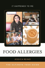 Title: Food Allergies: The Ultimate Teen Guide, Author: Jessica Reino