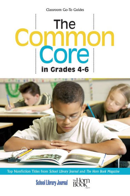 The Common Core in Grades 4-6: Top Nonfiction Titles from School ...