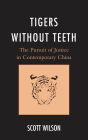 Tigers without Teeth: The Pursuit of Justice in Contemporary China