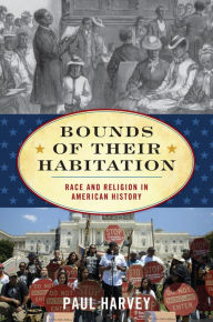 Title: Bounds of Their Habitation: Race and Religion in American History, Author: Paul Harvey