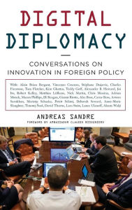 Title: Digital Diplomacy: Conversations on Innovation in Foreign Policy, Author: Andreas Sandre