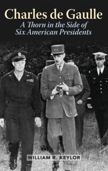 Charles de Gaulle: A Thorn the Side of Six American Presidents