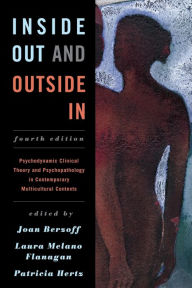 Free a textbook download Inside Out and Outside In: Psychodynamic Clinical Theory and Psychopathology in Contemporary Multicultural Contexts (English literature) by Joan Berzoff DJVU