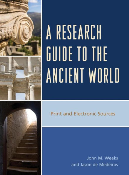 A Research Guide to the Ancient World: Print and Electronic Sources