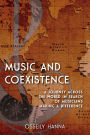 Music and Coexistence: A Journey across the World in Search of Musicians Making a Difference