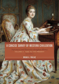 Title: A Concise Survey of Western Civilization: Supremacies and Diversities throughout History, Author: Brian A. Pavlac