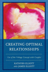 Title: Creating Optimal Relationships: Use of the Voltage Concept with Couples, Author: Kathryn Elliott