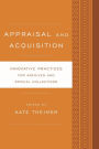 Appraisal and Acquisition: Innovative Practices for Archives and Special Collections