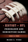 A History of NFL Preseason and Exhibition Games: 1960 to 1985