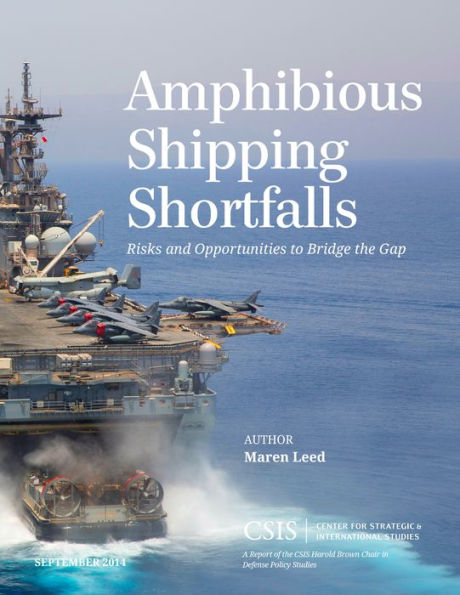 Amphibious Shipping Shortfalls: Risks and Opportunities to Bridge the Gap