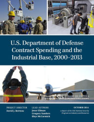 Title: U.S. Department of Defense Contract Spending and the Industrial Base, 2000-2013, Author: Jesse Ellman