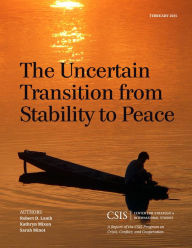 Title: The Uncertain Transition from Stability to Peace, Author: Robert D Lamb