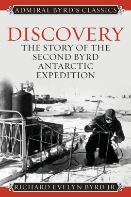 Discovery The Story Of The Second Byrd Antarctic Expeditionpaperback - 