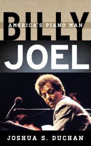 Title: Billy Joel: America's Piano Man, Author: Joshua S. Duchan