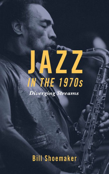 Jazz the 1970s: Diverging Streams