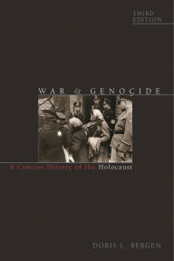 Title: War and Genocide: A Concise History of the Holocaust, Author: Doris L. Bergen