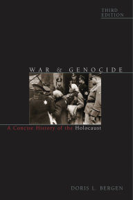Title: War and Genocide: A Concise History of the Holocaust, Author: Doris L. Bergen