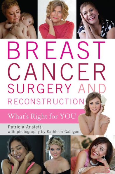 Breast Cancer Surgery and Reconstruction: What's Right For You