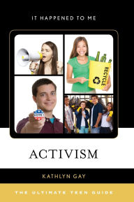 Title: Activism: The Ultimate Teen Guide, Author: Kathlyn Gay