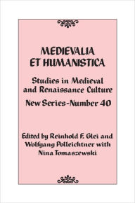 Title: Medievalia et Humanistica, No. 40: Studies in Medieval and Renaissance Culture: New Series, Author: Reinhold F. Glei