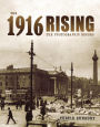 The 1916 Rising: The Photographic Record