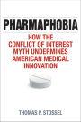 Pharmaphobia: How the Conflict of Interest Myth Undermines American Medical Innovation