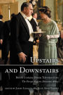 Upstairs and Downstairs: British Costume Drama Television from The Forsyte Saga to Downton Abbey