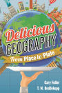 Delicious Geography: From Place to Plate