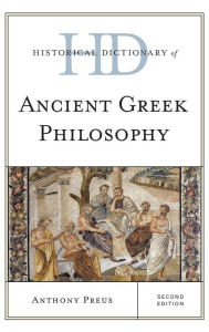 Title: Historical Dictionary of Ancient Greek Philosophy, Author: Anthony Preus