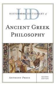 Title: Historical Dictionary of Ancient Greek Philosophy, Author: Anthony Preus