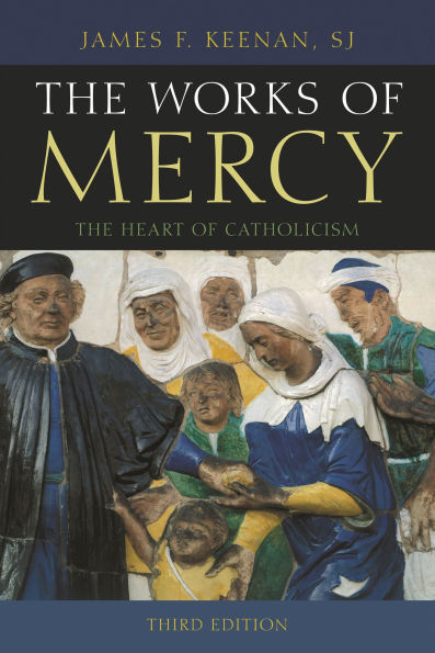 The Works of Mercy: Heart Catholicism