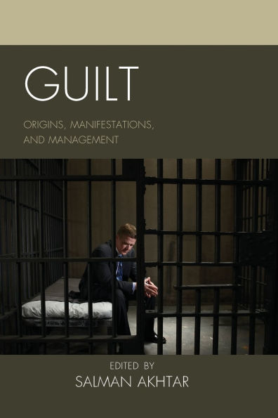 Guilt: Origins, Manifestations, and Management