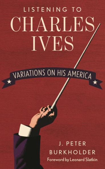 Listening to Charles Ives: Variations on His America