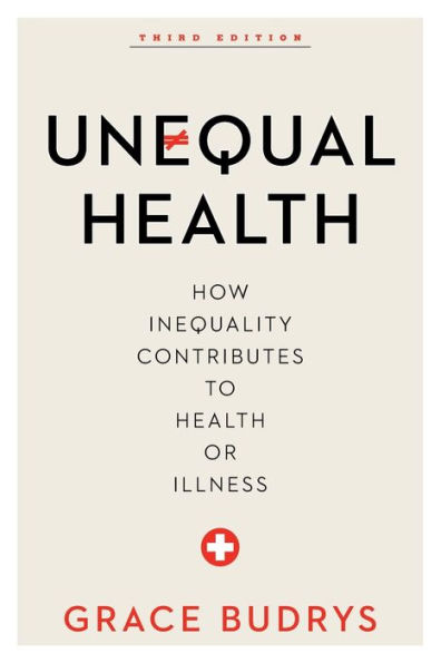 Unequal Health: How Inequality Contributes to Health or Illness