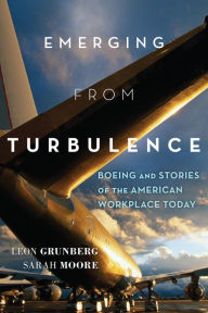 Title: Emerging from Turbulence: Boeing and Stories of the American Workplace Today, Author: Leon Grunberg