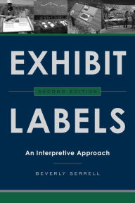 Title: Exhibit Labels: An Interpretive Approach, Author: Beverly Serrell