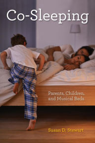 Title: Co-Sleeping: Parents, Children, and Musical Beds, Author: Susan D. Stewart