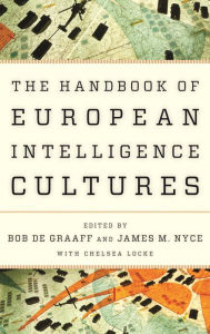 Title: Handbook of European Intelligence Cultures, Author: Bob de Graaff