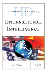 Title: Historical Dictionary of International Intelligence, Author: Nigel West