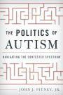 The Politics of Autism: Navigating The Contested Spectrum