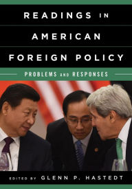 Title: Readings in American Foreign Policy: Problems and Responses, Author: Glenn P. Hastedt