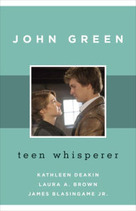 Title: John Green: Teen Whisperer, Author: Kathleen Deakin